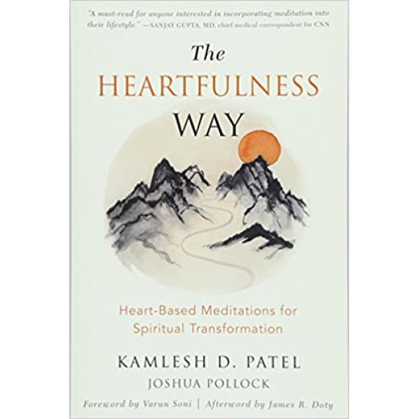 The Heartfulness Way: Heart-Based Meditations for Spiritual Transformation Illustrated Edition